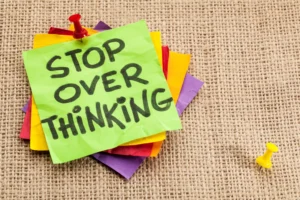  Stop Overthinking
